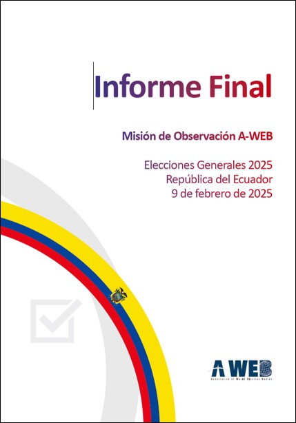 Informe Final_Misión A-WEB_Elecciones Generales 2025 Ecuador-A-WEB용-20250714.jpg